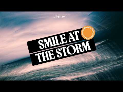 SMILE AT THE STORM | 30 MEI 2026 | GILGAL YOUTH