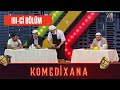 Komedixana 191-ci Bölüm  04.06.2022