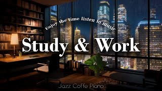 Study & Work ☕ Smooth Jazz for Study and Work  Enhance Your Focus | Jazz Work Coffee Piano