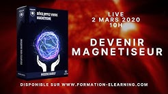 DEVENIR MAGNETISEUR - LIVE 10H