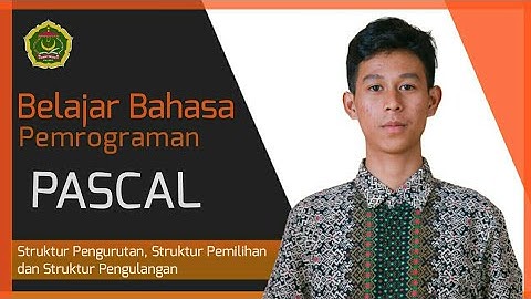 PASCAL : Struktur Pengurutan | Struktur pemilihan | Struktur Pengulangan