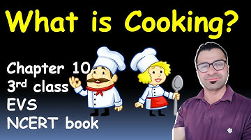 Learn complete chapter 10 "What is Cooking" EVS class 3rd NCERT book. /Bharat-Vikas Classes