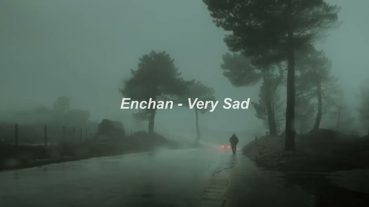 Enchan - Very Sad 1 Hour