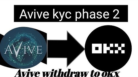 how to deposit your avive token on okx how to transfer your avive to okx how to do Avive phase 2kyc