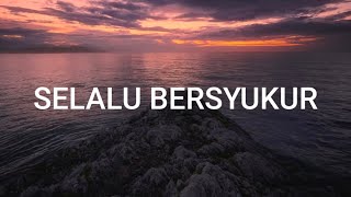 Download Lagu Selalu Bersyukur - Kamasean (Lyrics Lirik Lagu Rohani) MP3 Download Lagu Selalu Bersyukur - Kamasean (Lyrics Lirik Lagu Rohani) MP3