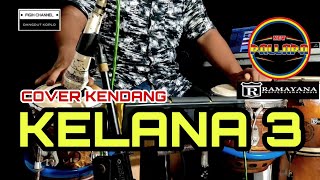 KELANA 3 COVER KENDANG VERSI DANGDUT KOPLO