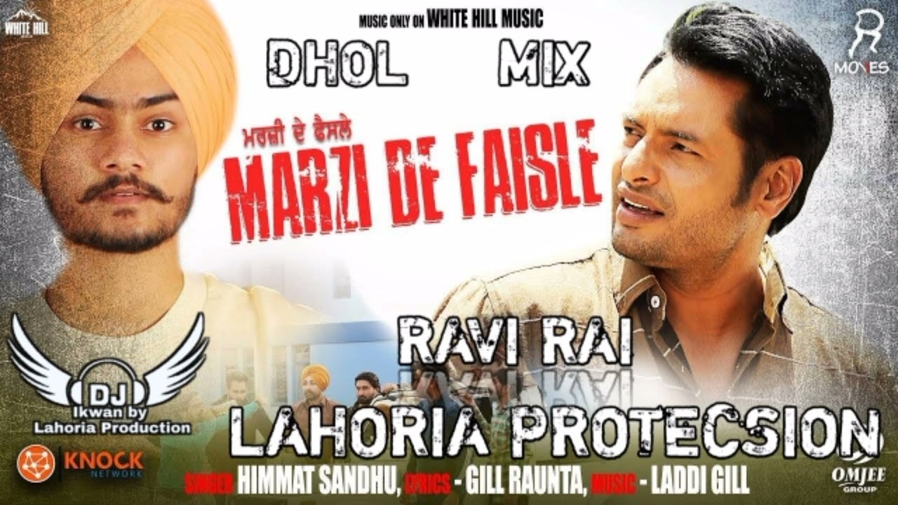 Marzi De Faisle  Himmat Sandhu  Punjabi Song  Dhol Remix  Ravi Rai Lahoria Production