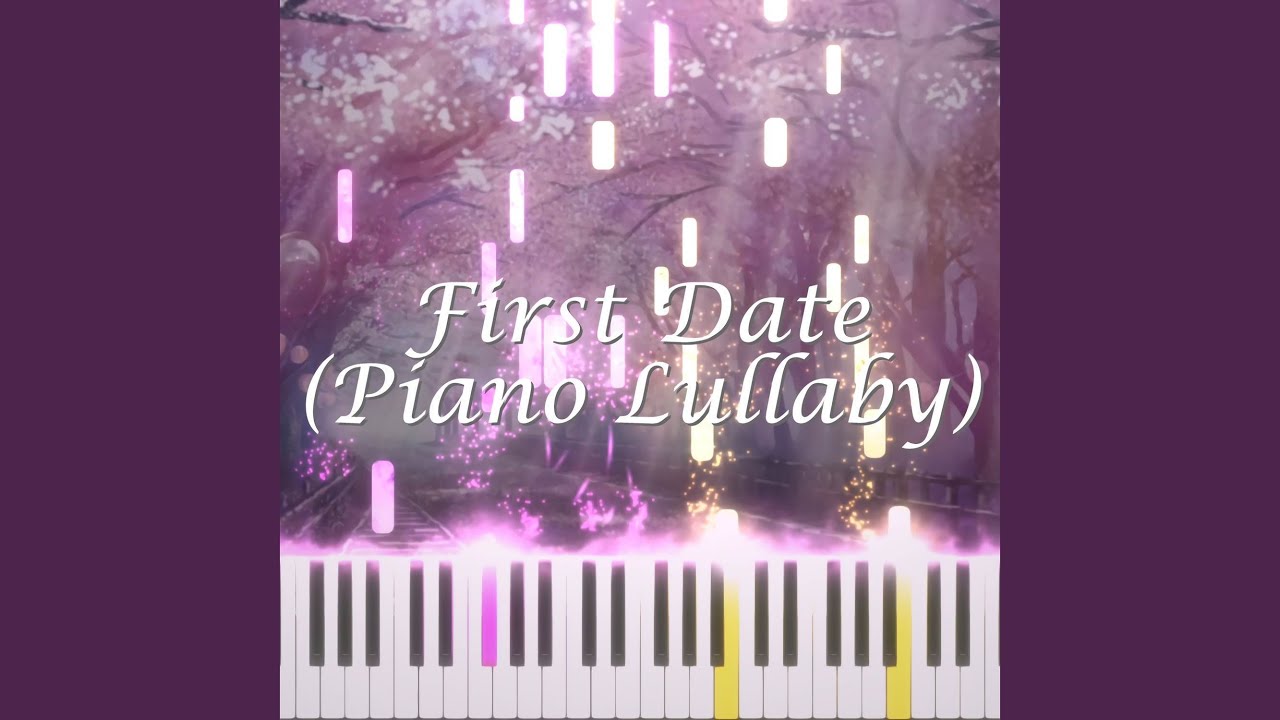 first-date-piano-lullaby-youtube