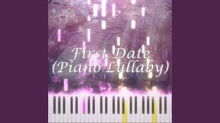 First Date (Piano Lullaby)