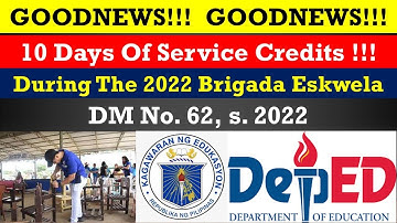 GOODNEWS!!! 10 Days Of Service Credits !!! [During The 2022 Brigada Eskwela] DM No. 62, s. 2022