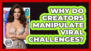 Why Do Creators Manipulate Viral Challenges? - Trend Unwrapper