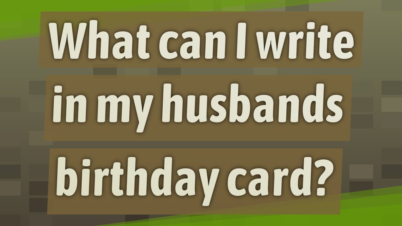 what-can-i-write-in-my-husbands-birthday-card-youtube