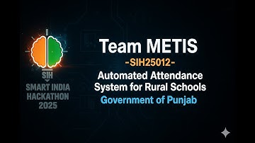 Team METIS - SIH25012 - Automated Attendance System for Rural Schools - Government of Punjab