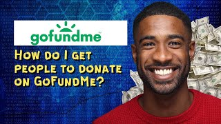 How do I get people to donate on GoFundMe?