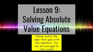 Lesson 9 Video: Solving Absolute Value Equations