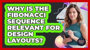 Why Is The Fibonacci Sequence Relevant For Design Layouts?