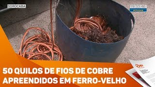 50 quilos de fios de cobre apreendidos em ferro-velho - TV SOROCABA/SBT