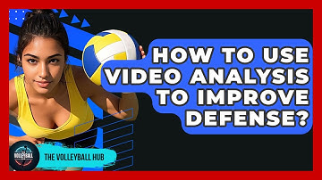 How To Use Video Analysis To Improve Defense? - The Volleyball Hub