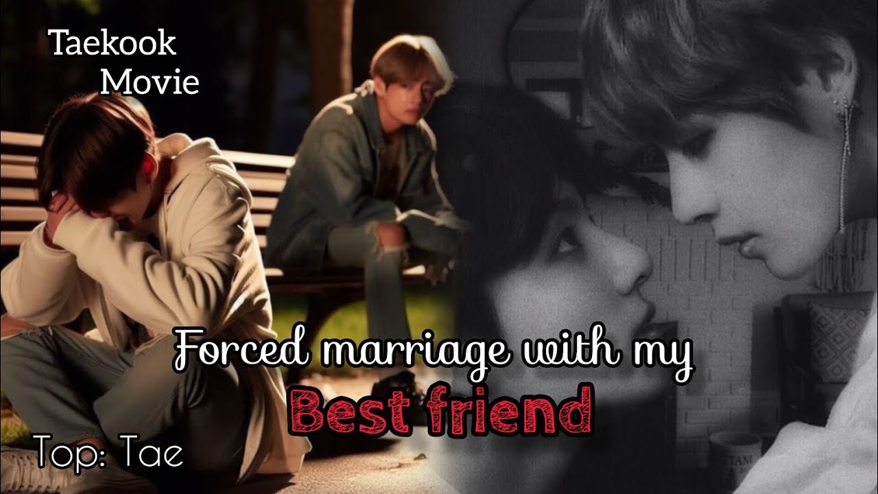 BTS Taekook Bl movie 🦋 Forced marriage with my Best Friend 🦋 @fanficz7 #bts #bl #taekook
