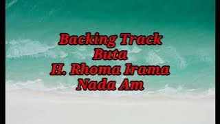 BACKINGTRACK||BUTA||H. RHOMA IRAMA||NADA Am