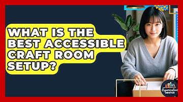 What Is The Best Accessible Craft Room Setup? - Your Organization Mentor