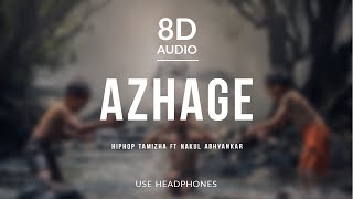 Azhage - Hiphop Tamizha ft Nakul Abhyankar (8D Audio)