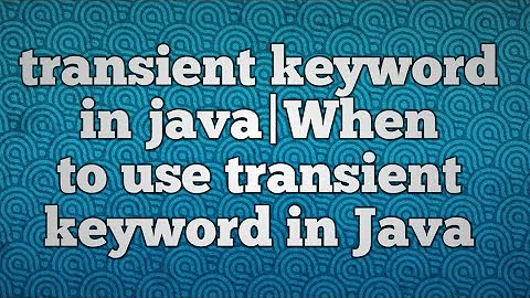 transient keyword in java|When to use transient keyword in Java
