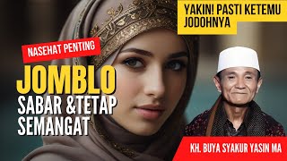 Motivasi Penting dan Berkualitas Untuk Para Jomblo - KH. Buya Syakur Yasin MA