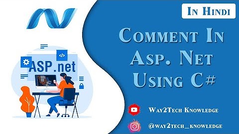 Comment in Asp Net Using C# in Hindi | How do I comment in ASP.NET visual studio?| ASP.NET used for?