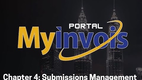 MyInvois Portal User Guide (Chapter 4) - Submissions Management