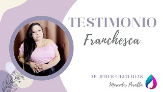 Testimonio de Franchesca | Mujeres liberadas