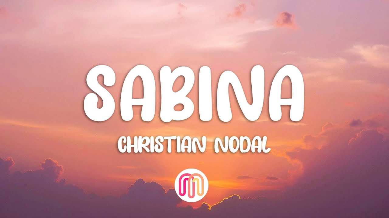 Christian Nodal - Sabina (Letra/Lyrics)