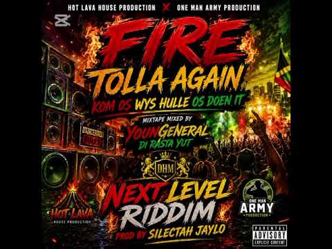 FIRE TOLLA AGAIN KOM OS WYS HULLE OS DOEN IT MIXTAPE MIXED BY YOUNGENERAL DI RASTA YUT 