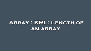 Array : KRL: Length of an array