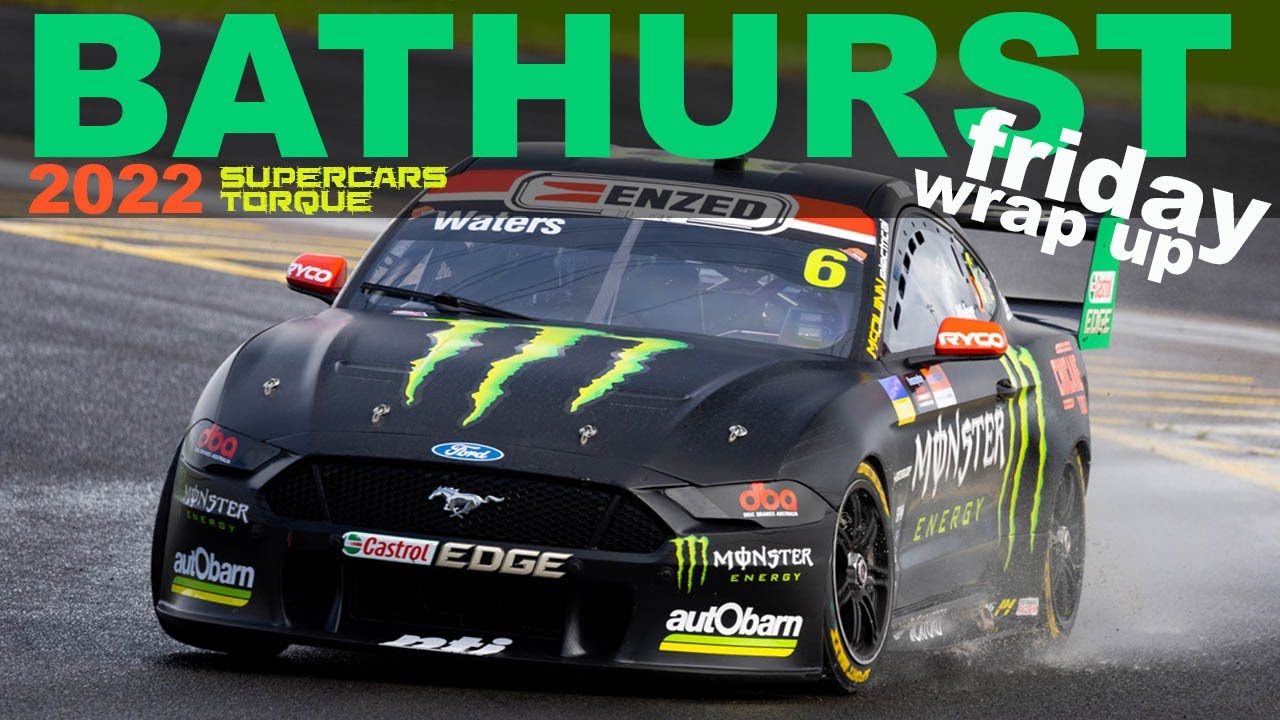 2022 Bathurst - Friday Wrap Up - V8 Supercars Torque - YouTube