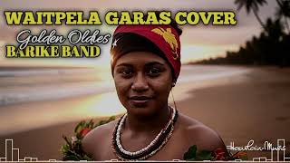  Waitpela Garas Cover Barike Band  Hauslain 