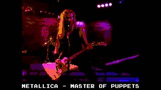 Metallica - Master Of Puppets 8 Bit Raxlen Slice Chiptune Remix
