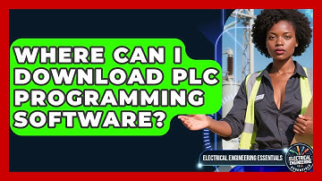 Where Can I Download PLC Programming Software? | Electrical Engineering Essentials News