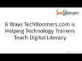 6 Ways TechBoomers Helps Technology Trainers Teach Digital Literacy