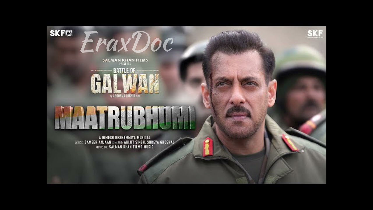 MAATRUBHUMI  Latest Song 🇮🇳 🔥 | Battle Of Galwan | Salman Khan | EraXDoc 
