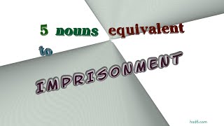 imprisonment - 5 nouns synonym to imprisonment (sentence examples)