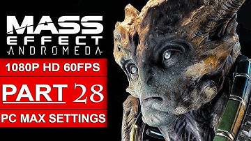 MASS EFFECT ANDROMEDA Gameplay Walkthrough Part 28 [1080p HD 60FPS PC MAX SETTINGS] - No Commentary