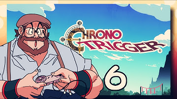 Chrono Trigger - PART 6: Factory Work! Uh, The Fun Kind??