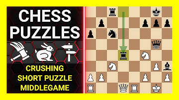 Chess Puzzles to Practice. Themes: Crushing, Short puzzle, Middlegame. Learn Chess
