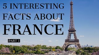 5 Interesting Facts About France - part 1 - Crazy5