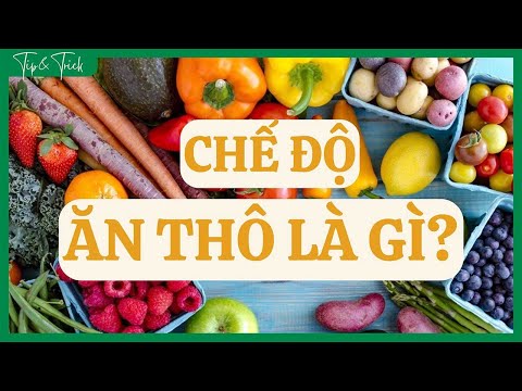 Video: Chế độ ăn uống thô: Tốt hay xấu?