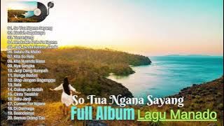 So Tua Ngana Sayang || Full Album Lagu Manado