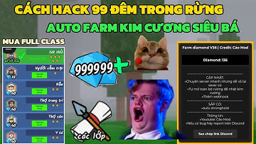 Cách Hack 99 Đêm Trong Rừng (99 Night In The Forest) Bản Script No Key Auto Farm Kim Cương Siêu Ngon