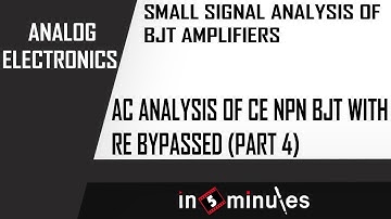 M4 | 11 | AC analysis of CE npn BJT with RE bypassed (Part 4)
