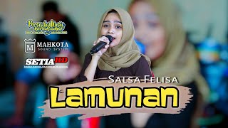 LAMUNAN - SALSA FELISA || PERSADA MUSIC KRA || MAHKOTA SOUND || SETIA HD